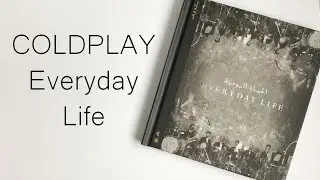 Coldplay Everyday Life | Unboxing