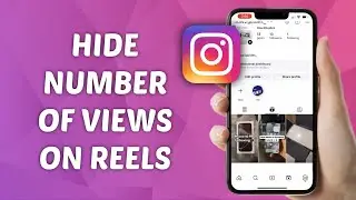 How to Hide Number of Views on Instagram Reels