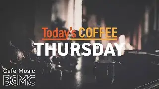 THURSDAY COFFEE: 4K Warm Cozy Jazz Cafe ☕ Smooth Jazz Piano & Guitar for Study & Work