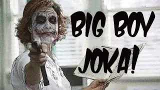 Introducing - Big Boy JOKABOII