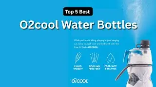 Top 5 Best O2cool Water Bottles