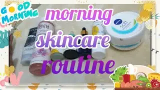 my morning skincare routine || easy and effective || nagina buckets