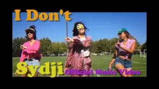 Sydji - I Don't (Official Video)
