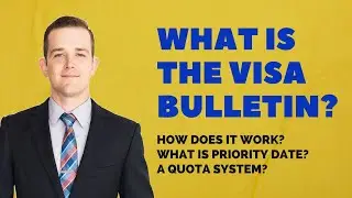 What is the Visa Bulletin? How does it work? (Priority Date System Explained)