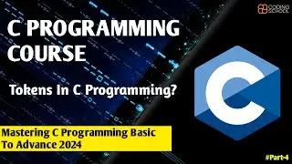 Tokens in C programming  | Types of Tokens: Keywords, Identifiers, Strings, Operators and Constants