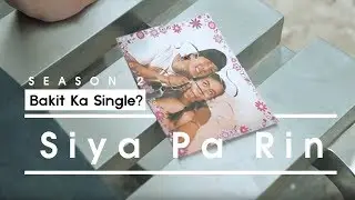 Bakit Ka Single? S2 - Siya Pa Rin