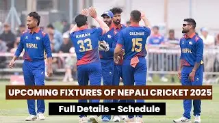 Upcoming Series of Nepali Cricket Team | Nepal Cricket Team Upcoming Fixtures 2025 | Full Details