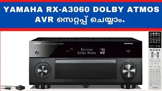 AVR setup (Yamaha RX-A3060 dolby atmos)-Malayalam