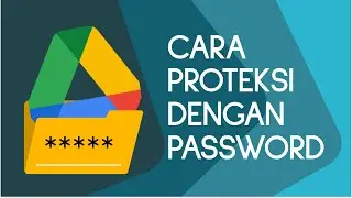 Cara Menambahkan Password pada Folder Google Drive yang diShare