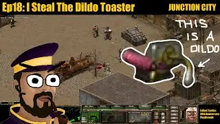 I Steal The Dildo Toaster | Junction City | Fallout Tactics 20th Anniv Playthru (Redux v1.3) Ep18