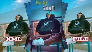 EX KI YAAD NHI AATI ? ME 😏 XML FILE ALIGHT MOTION VIDEO EDITING NEW TREND NEW XML FILE ❤️ 