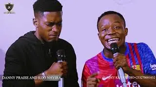 DANNY PRAISE Jnr FT KOO NHYIRA🔥🔥 This guys carries something woow you most watch🙏🙏