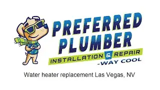 Water heater replacement Las Vegas, NV - Preferred Plumber Installation & Repair