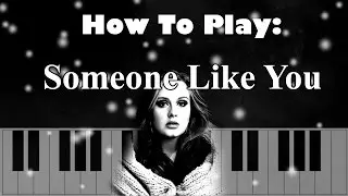 How To Play: Someone Like You On the Piano - Adele (INTERMEDIATE VERSION) | How To Play #24