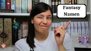 Wie finde ich Namen f&uuml;r meine Fantasyfiguren, -Orte, -Wesen etc.? | Fantasy Deep Dive 2