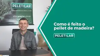 Como o Pellet de Madeira &eacute; feito