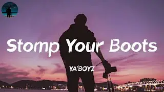 YA'BOYZ - Stomp Your Boots (Lyric Video)