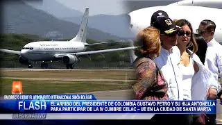 Presidente Petro y su Hija Antonella Llegan para la IV Cumbre CELAC &ndash; UE en Santa Marta