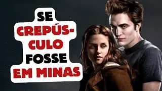 Se Crepúsculo fosse filmado em Minas Gerais - Dublagem