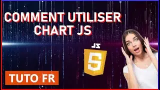COMMENT UTILISER CHART JS