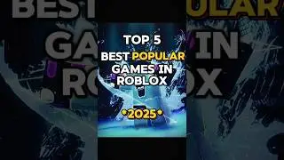 Top 5 Best Popular Games in Roblox *2025* #roblox #robloxedit #shorts
