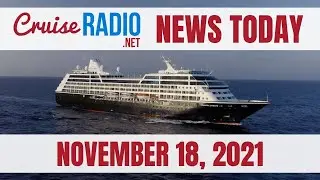 Cruise News Today &mdash; November 18, 2021