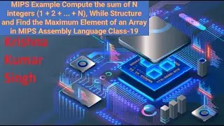 Exploring MIPS Assembly Language: Summation of N Integers and Finding Maximum Array Element - 19