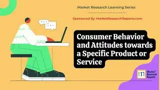 Understanding Consumer Behavior - Market Research Learning Series (01)