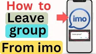 how to leave group from imo | how to leave imo group chat | leave imo group