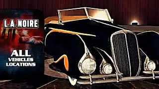 L.A. Noire [100% Walkthrough] - All Vehicles Locations