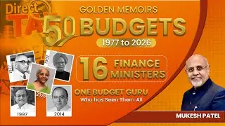 GOLDEN BUDGET MEMOIRS ~ 50 Budgets - 16 FMs - One Budget Guru MUKESH PATEL ~ Who Has Seen Them All !