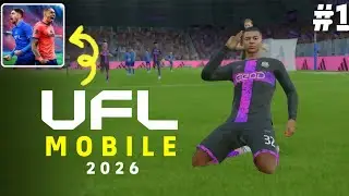 UFL - Football Game 2026 Mobile Gameplay Walkthrough Part 1 (iOS, Android)