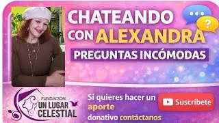 TEMA: CHATEANDO CON ALEXANDRA