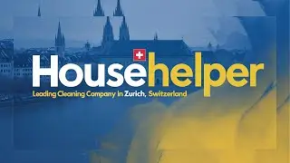 Discover the Best Cleaning Services in Zurich with HouseHelper