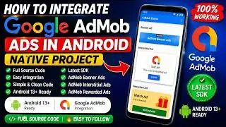 How to Integrate Google AdMob Ads in Android Native | Android 37 Ready | Full Source Code