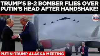 Was That Warning From Trump? US B-2 Bombers Fly Over Putin in Alaska