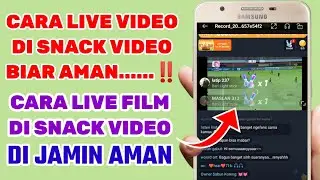 cara live video di snack video | cara live di snack video | cara live film kartun di snack video