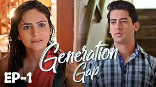 GENERATION GAP | EPISODE 1 | कैसे होगी Generation gap की दूरी? | Paras Arora, Neetu Vadhava