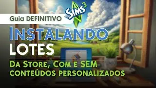 Guia DEFINITIVO Instalando Lotes no The Sims 3 | 2024