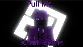 Pull Me Apart Meme Minecraft aniamtion [Mine-Imator]