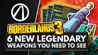 BORDERLANDS 3 | 6 NEW LEGENDARY WEAPONS YOU NEED TO SEE!