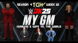 WWE 2K25: GM mode - Husband & Wife vs. the World! Season 4, Week 10