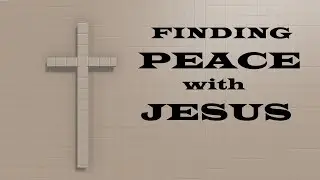 Finding Peace with Jesus &ndash; Revealing Essential Scripture &ndash; Christian Devotional
