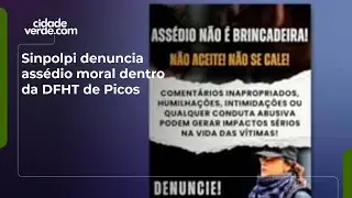 Sinpolpi denuncia ass&eacute;dio moral dentro da DFHT de Picos