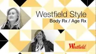 Westfield Style: Body Rx & Age Rx