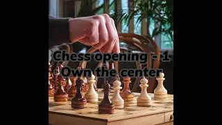 Chess.com lessons : Opening Rule - Own the Center