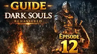 [GUIDE 2026] Dark Souls Remastered #12 Hameau du Cr&eacute;puscule [Part.2]