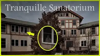 Haunted History Of The Tranquille Sanatorium