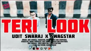 Teri Look - Udit Swaraj x swagstar | Official Music Video | Latest party song 2020