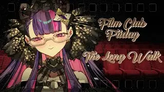 【Film Club Friday】The Long Walk!【V4Mirai】